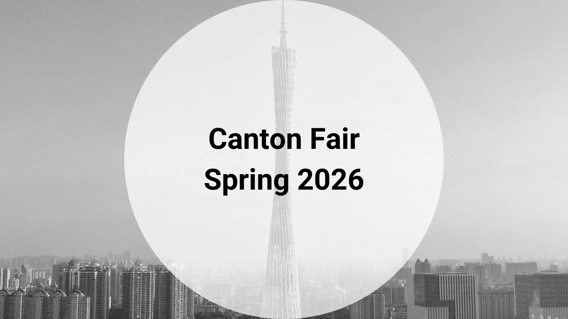 Canton Fair 2026 Phase 1: What You'll Find and Who Should Attend
